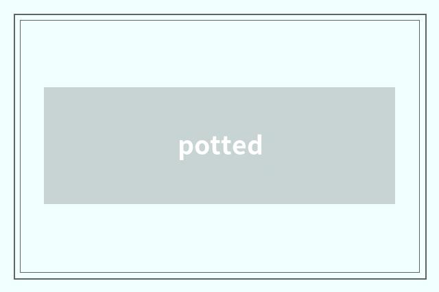 potted