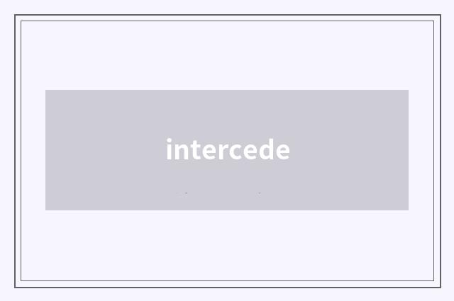 intercede
