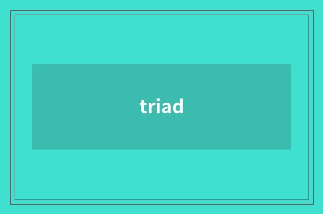 triad