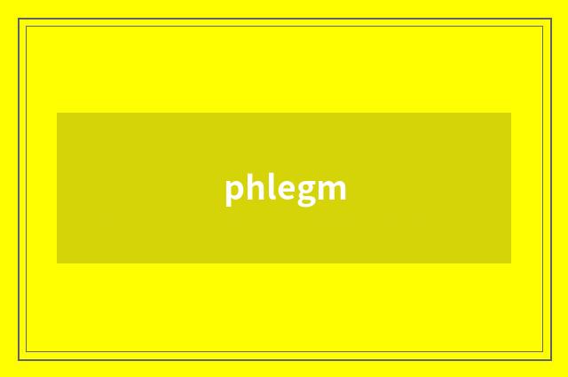 phlegm