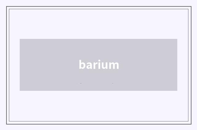 barium