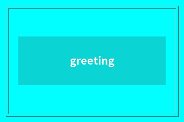 greeting