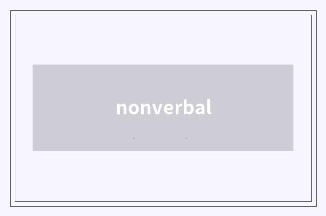 nonverbal