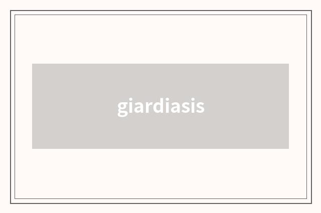 giardiasis