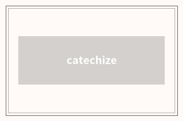 catechize