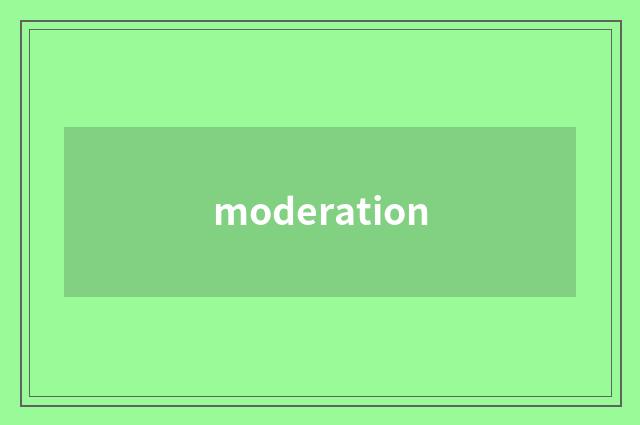 moderation