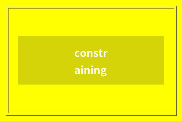 constraining
