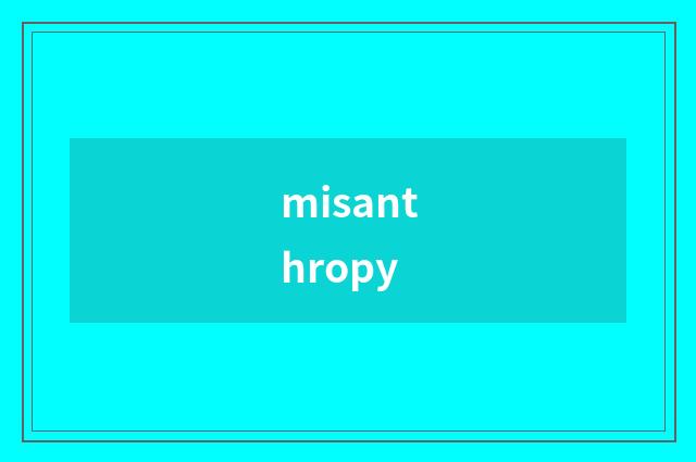 misanthropy