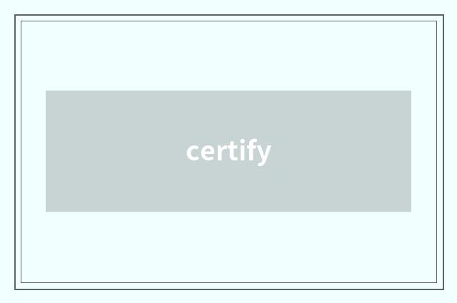 certify