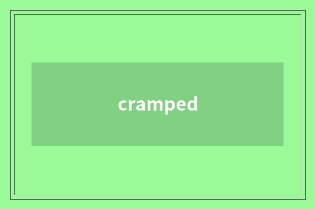 cramped