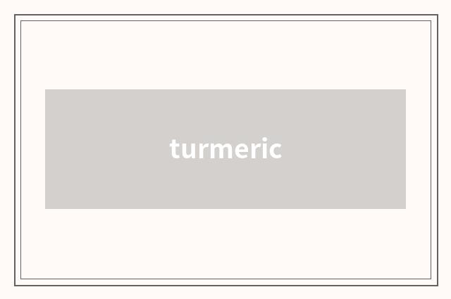turmeric