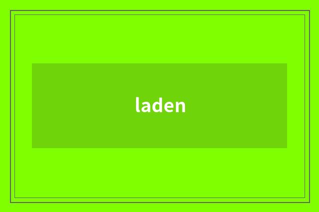 laden