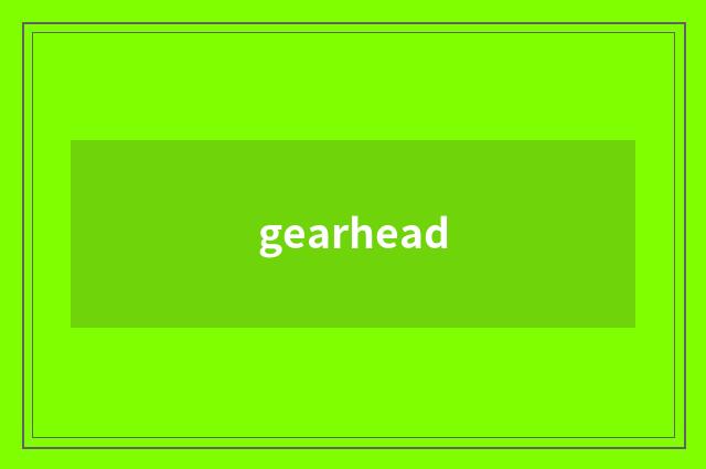 gearhead