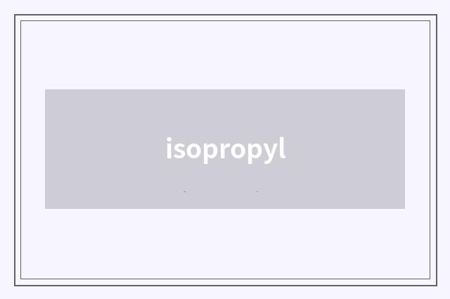 isopropyl