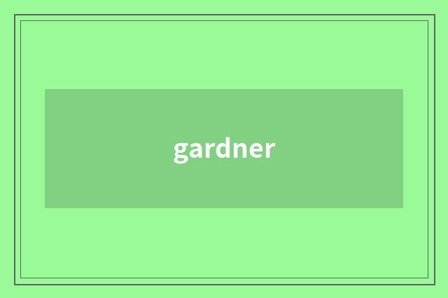 gardner