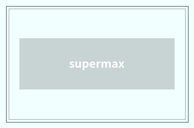 supermax