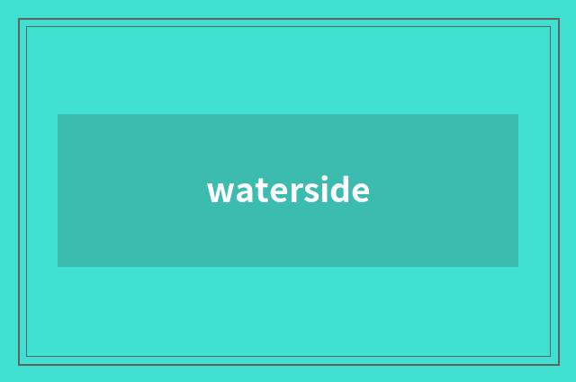 waterside