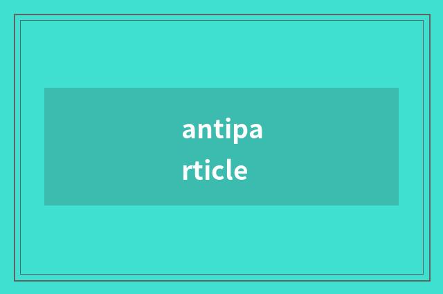 antiparticle