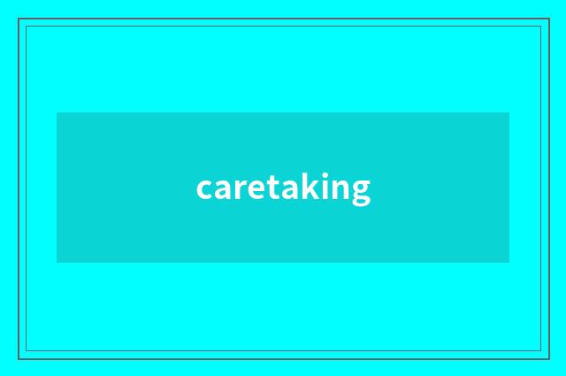 caretaking