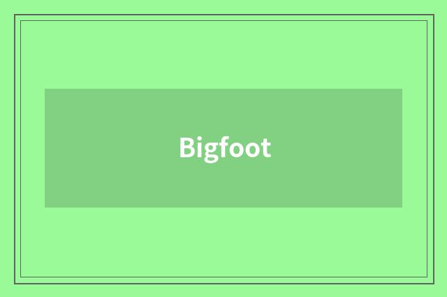 Bigfoot