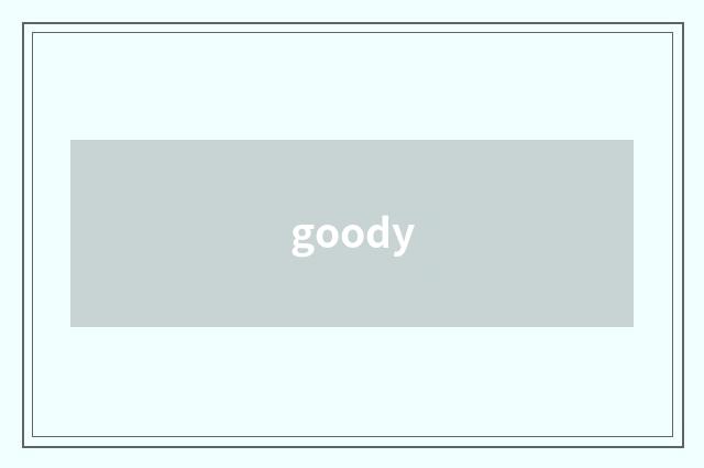 goody
