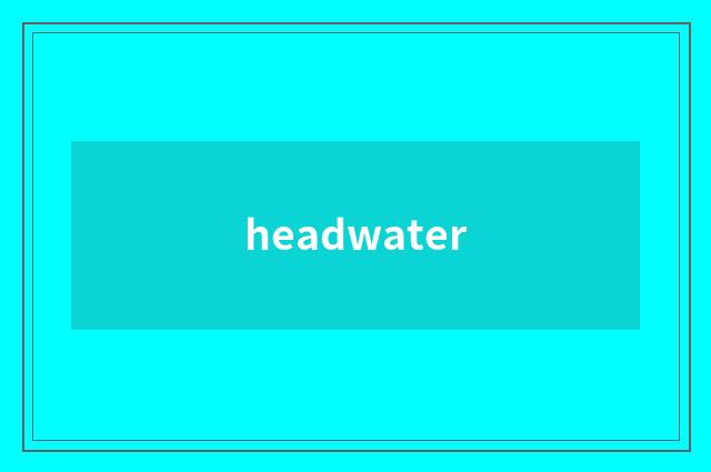 headwater