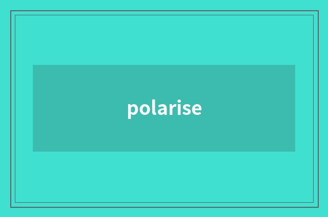 polarise