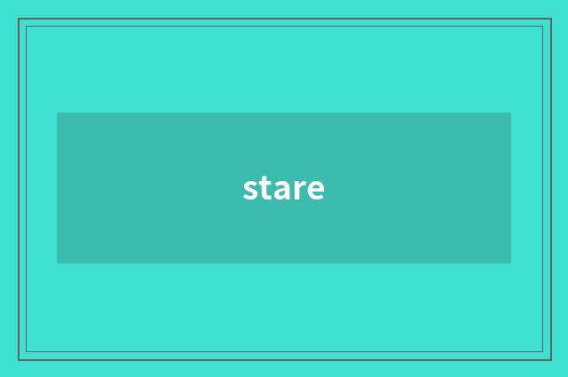 stare