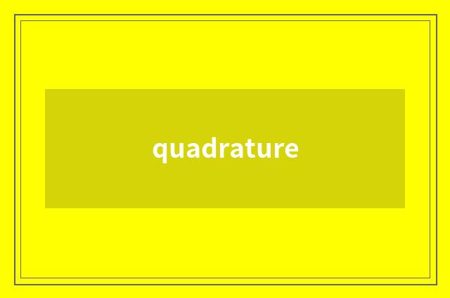quadrature