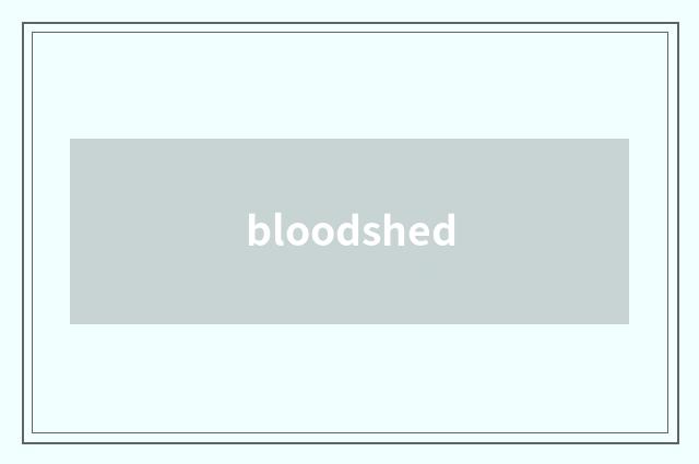 bloodshed