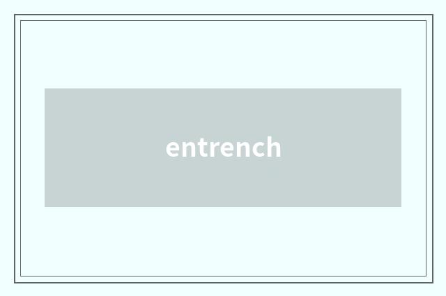 entrench