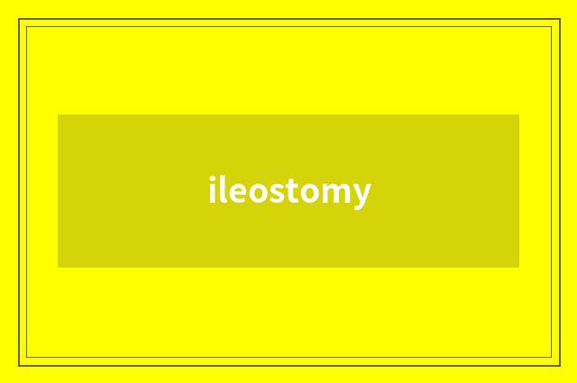 ileostomy