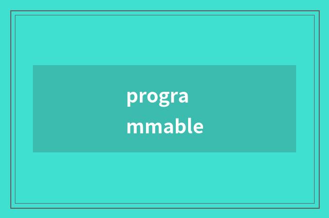 programmable