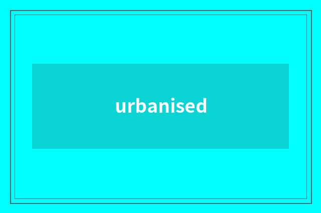 urbanised