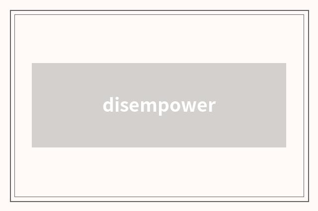 disempower