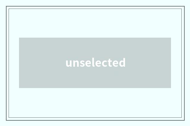 unselected