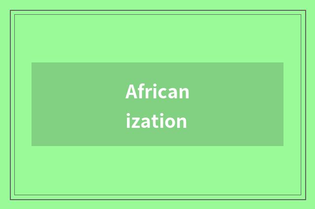 Africanization
