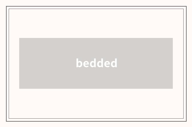 bedded
