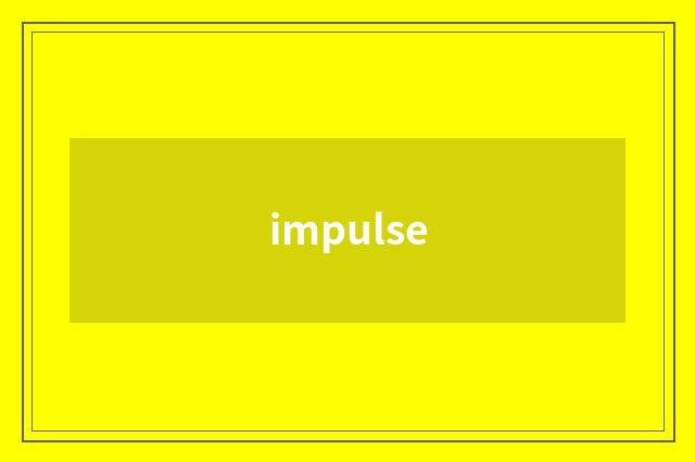 impulse