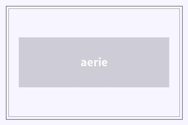 aerie