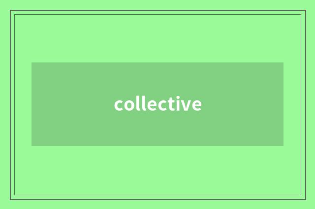 collective