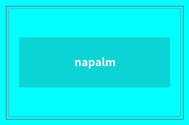 napalm