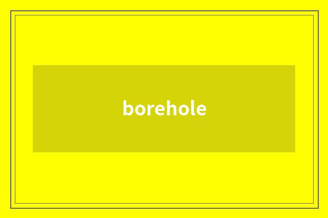 borehole