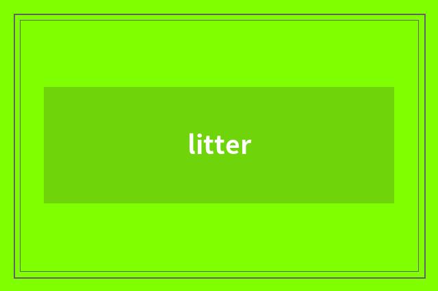 litter
