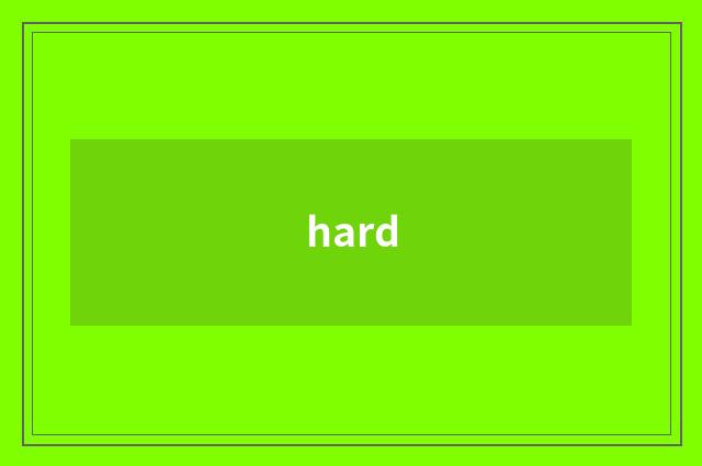 hard