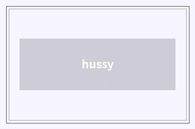 hussy
