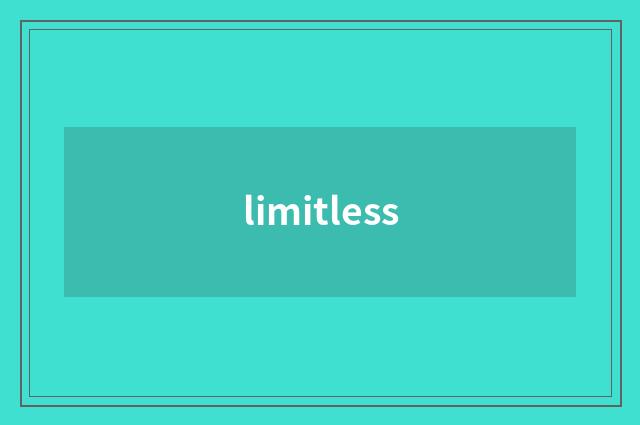 limitless