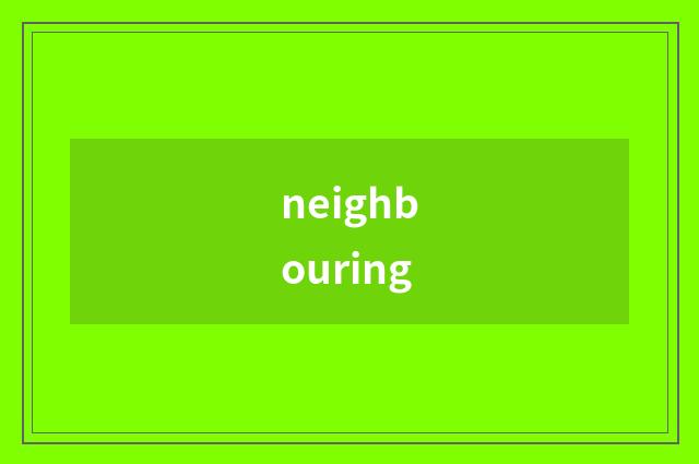 neighbouring