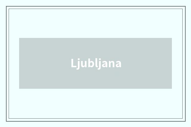 Ljubljana