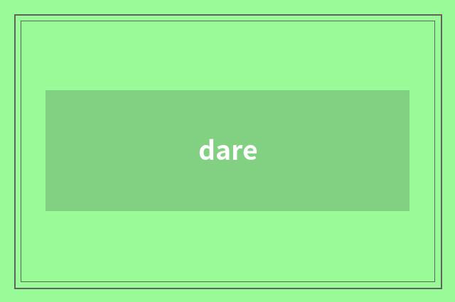 dare
